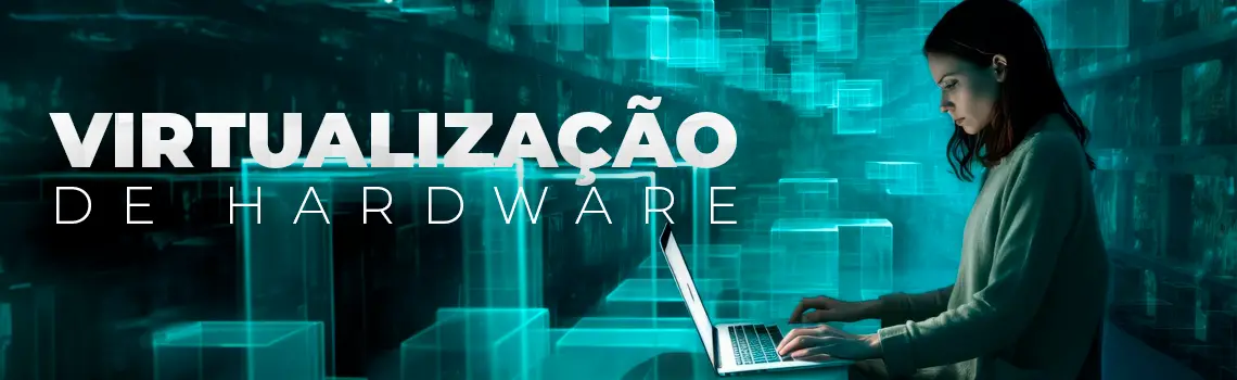 O que é virtualização de hardware?